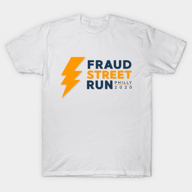 FRAUD STREET RUN PHILLY 2020 T-Shirt by MufaArtsDesigns